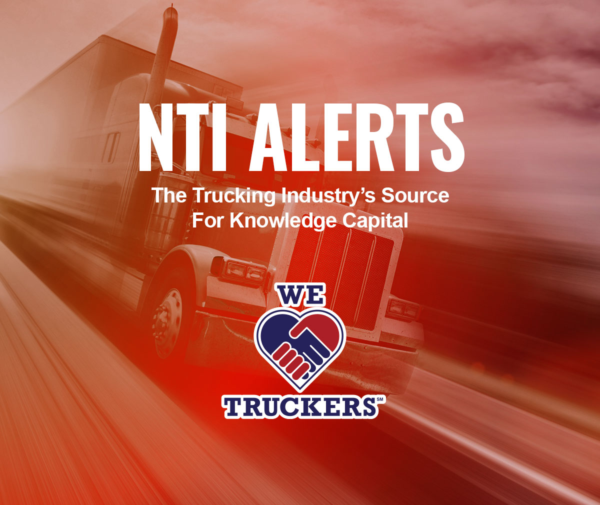 NTI Alerts - The Trucking Industry’s Source for Knowledge Capital
